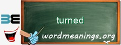WordMeaning blackboard for turned